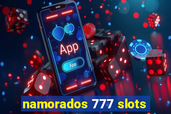 namorados 777 slots